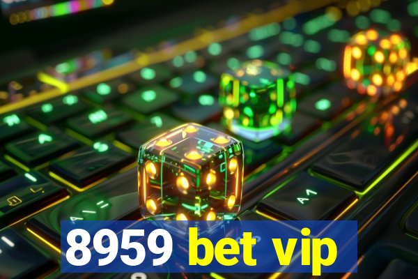 8959 bet vip